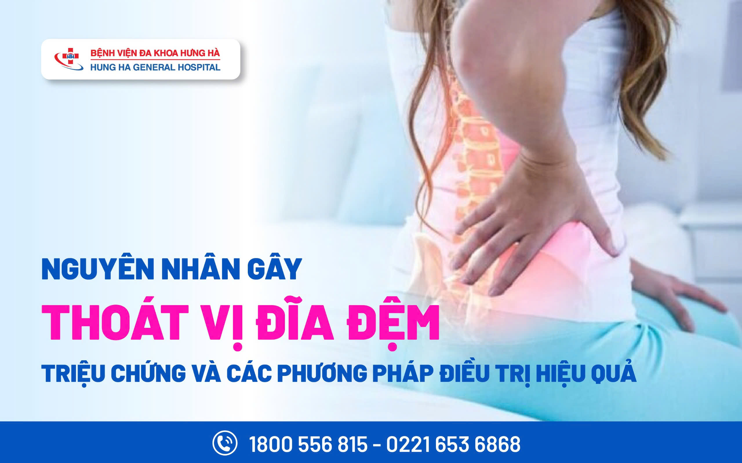 NGUYÊN NHÂN GÂY THOÁT VỊ ĐĨA ĐỆM, TRIỆU CHỨNG VÀ CÁC PHƯƠNG PHÁP ĐIỀU TRỊ HIỆU QUẢ