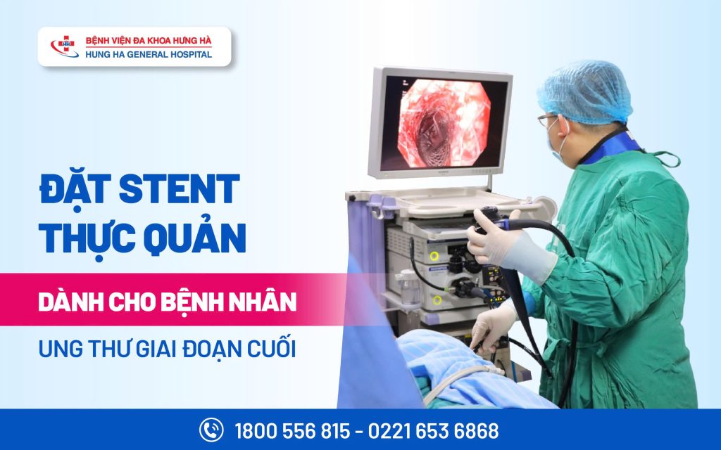 Đặt stent thực quản cho bệnh nhân ung thư giai đoạn cuối