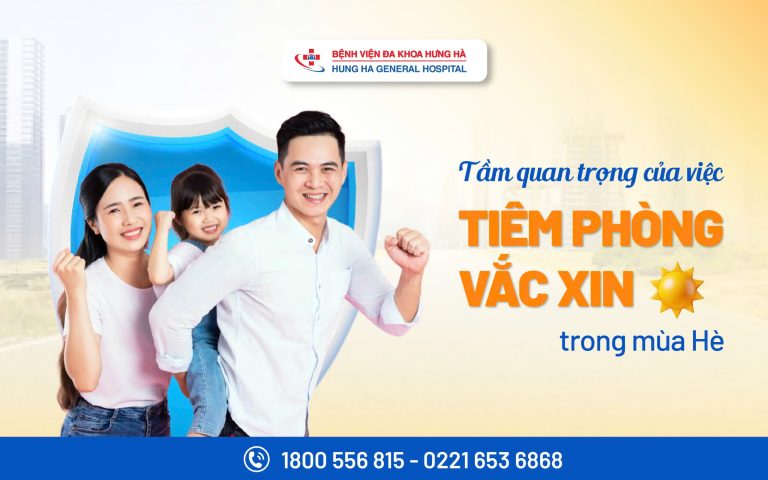 TẦM QUAN TRỌNG CỦA VIỆC TIÊM PHÒNG VẮC XIN TRONG MÙA HÈ