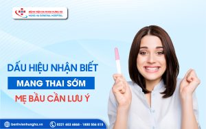 DẤU HIỆU NHẬN BIẾT MANG THAI SỚM