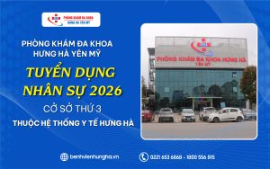 tuyển dụng Phòng khám Đa khoa Hưng Hà Yên Mỹ